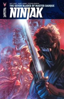 Ninjak Volume 6: The Seven Blades of Master Darque, Paperback Book Ninjak Volume 6: The Seven Blades of Master Darque, Paperback Book