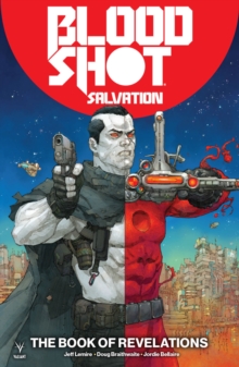 Bloodshot Salvation Volume 3: The Book of Revelations, Paperback / softback Book Bloodshot Salvation Volume 3: The Book of Revelations, Paperback / softback Book