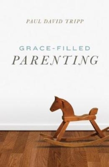 Crossway Books GraceFilled Parenting (Pack Of 25)
