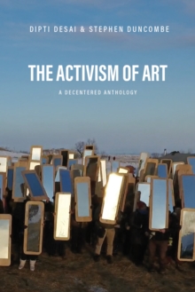 Or Books The Activism Of Art , A Decentered Anthology
