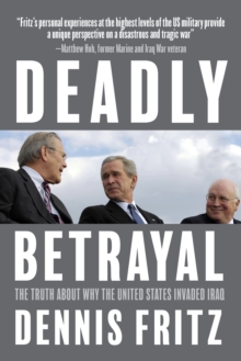 Or Books Deadly Betrayal , The Truth Of Why We Invaded Iraq