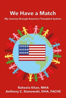 We Have a Match: My Journey through America's Transplant System, Paperback / softback Book We Have a Match: My Journey through America's Transplant System, Paperback / softback Book