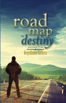Road Map to Destiny : Your Power to Win, Paperback / softback Book Road Map to Destiny : Your Power to Win, Paperback / softback Book