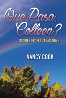 Que Pasa, Colleen? : Stories from a Texas Town, Hardback Book Que Pasa, Colleen? : Stories from a Texas Town, Hardback Book