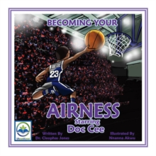 Becoming Your Airness Starring Doc Cee, Paperback / softback Book Becoming Your Airness Starring Doc Cee, Paperback / softback Book