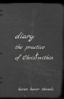 Diary: The Practice of Christ-within, Paperback / softback Book Diary: The Practice of Christ-within, Paperback / softback Book