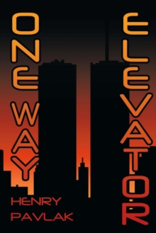 One Way Elevator, Paperback / softback Book One Way Elevator, Paperback / softback Book