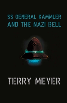 SS General Kammler and the Nazi Bell, Paperback / softback Book SS General Kammler and the Nazi Bell, Paperback / softback Book