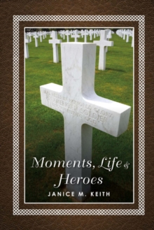Moments, Life and Hereos, Paperback / softback Book Moments, Life and Hereos, Paperback / softback Book