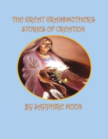 The Great Grandmother's Stories of Creation, Paperback / softback Book The Great Grandmother's Stories of Creation, Paperback / softback Book