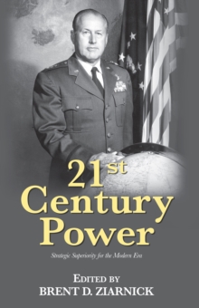 21st Century Power : Strategic Superiority for the Modern Era, Paperback Book 21st Century Power : Strategic Superiority for the Modern Era, Paperback Book