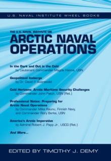The U.S. Naval Institute on Arctic Naval Operations, Paperback / softback Book The U.S. Naval Institute on Arctic Naval Operations, Paperback / softback Book