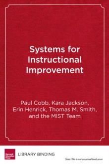 Systems for Instructional Improvement : Creating Coherence from the Classroom to the District Office, Hardback Book Systems for Instructional Improvement : Creating Coherence from the Classroom to the District Office, Hardback Book