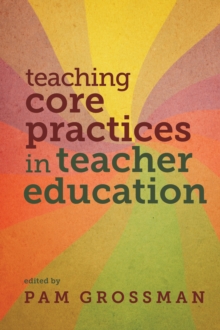 Teaching Core Practices in Teacher Education