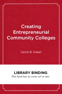 Creating Entrepreneurial Community Colleges : A Design Thinking Approach