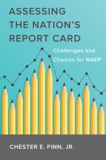 Assessing the Nation's Report Card : Challenges and Choices for NAEP