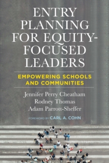 Entry Planning for Equity-Focused Leaders : Empowering Schools and Communities