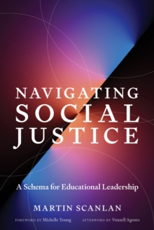 Navigating Social Justice : A Schema for Educational Leadership