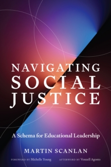 Navigating Social Justice : A Schema for Educational Leadership