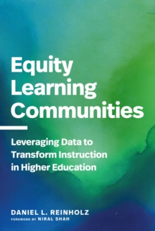 Equity Learning Communities : Leveraging Data to Transform Instruction in Higher Education