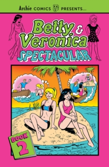 Betty & Veronica Spectacular Vol. 2, Paperback / softback Book Betty & Veronica Spectacular Vol. 2, Paperback / softback Book