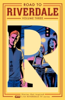 Road To Riverdale Vol. 3, Paperback / softback Book Road To Riverdale Vol. 3, Paperback / softback Book