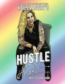 Kailyn Lowry's Hustle and Heart Adult Coloring Book, Paperback Book Kailyn Lowry's Hustle and Heart Adult Coloring Book, Paperback Book