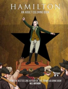 Hamilton : An Adult Coloring Book, Paperback Book Hamilton : An Adult Coloring Book, Paperback Book