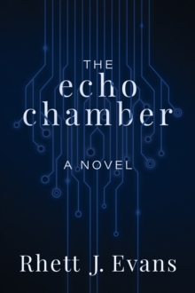 The Echo Chamber : A Novel