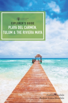 Explorer's Guide Playa del Carmen, Tulum & the Riviera Maya