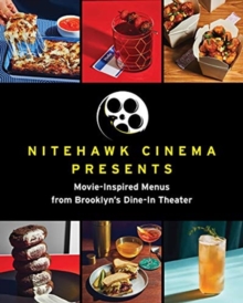 Nitehawk Cinema Presents : Movie-Inspired Menus from Brooklyn's Dine-In Theater