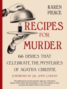 Recipes For Murder : 66 Dishes That Celebrate The Mysteries Of Agatha Christie