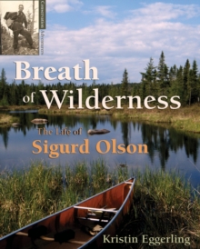 Breath of Wilderness : The Life of Sigurd Olson