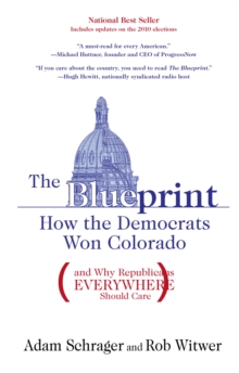 The Blueprint : How the Democrats Won Colorado (and Why Republicans Everywhere Should Care)