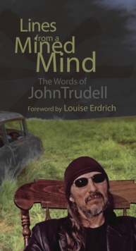 Lines from a Mined Mind : The Words of John Trudell