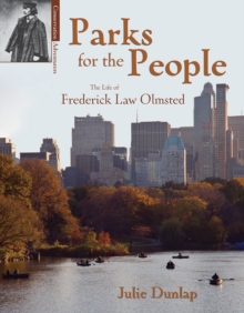 Parks for the People : The Life of Frederick Law Olmsted