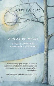 A Year of Moons : Stories From The Adirondack Foothills