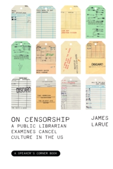 On Censorship : A Public Librarian Examines Cancel Culture in the US