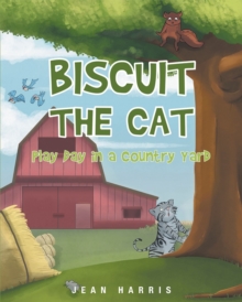 Biscuit the Cat : Play Day in a Country Yard