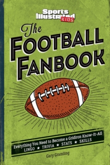 The Football Fanbook : Everything You Need to Become a Gridiron Know-it-All, Hardback Book The Football Fanbook : Everything You Need to Become a Gridiron Know-it-All, Hardback Book