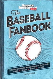 The Baseball Fanbook : Everything You Need to Know to Become a Hardball Know-It-All, Hardback Book The Baseball Fanbook : Everything You Need to Know to Become a Hardball Know-It-All, Hardback Book