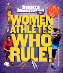 Women Athletes Who Rule! : The 101 Stars Every Fan Needs to Know, Hardback Book Women Athletes Who Rule! : The 101 Stars Every Fan Needs to Know, Hardback Book