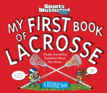 My First Book of Lacrosse : A Rookie Book, Hardback Book My First Book of Lacrosse : A Rookie Book, Hardback Book
