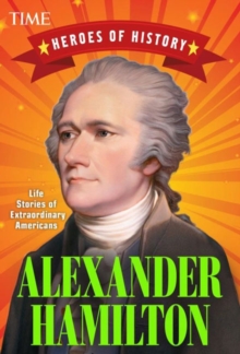 Alexander Hamilton : Life Stories of Extraordinary Americans, Paperback / softback Book Alexander Hamilton : Life Stories of Extraordinary Americans, Paperback / softback Book