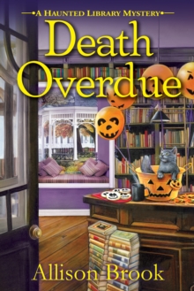 Death Overdue : A Haunted Library Mystery, Paperback / softback Book Death Overdue : A Haunted Library Mystery, Paperback / softback Book