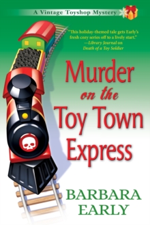Murder On The Toy Town Express : A Vintage Toy Shop Mystery, Paperback / softback Book Murder On The Toy Town Express : A Vintage Toy Shop Mystery, Paperback / softback Book