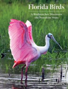 Florida Birds : A Birdwatcher Discovers the Sunshine State