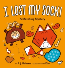 I Lost My Sock! : A Matching Mystery