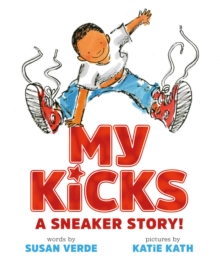 My Kicks (Read-Along) : A Sneaker Story!