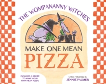 The Wompananny Witches Make One Mean Pizza